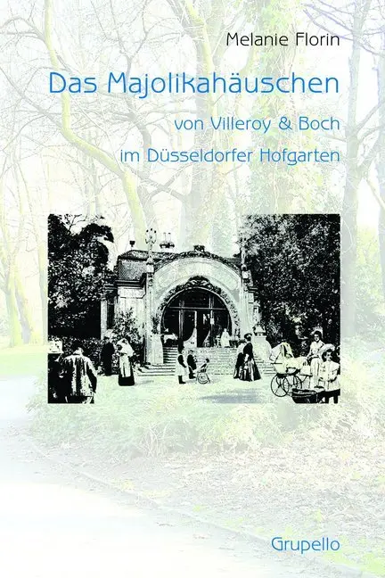Cover: 9783899780574 | Das Majolikahäuschen von Villeroy &amp; Boch im Düsseldorfer Hofgarten
