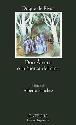 Cover: 9788437600574 | Don Alvaro O la Fuerza del Sino | Angel De Saavedra Duque De Rivas