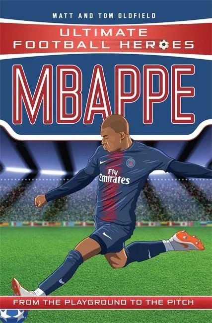 Cover: 9781789460674 | Ultimate Football Heroes: Mbappe (Goal Machines 2) | Oldfield (u. a.)