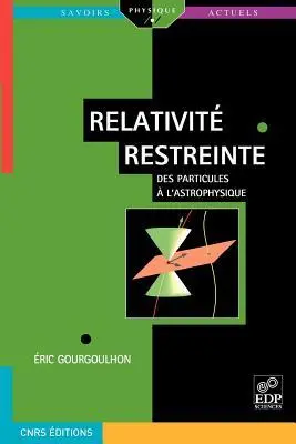 Cover: 9782759800674 | Relativité Restreinte | Des Particules À l'Astrophysique | Gourgoulhon