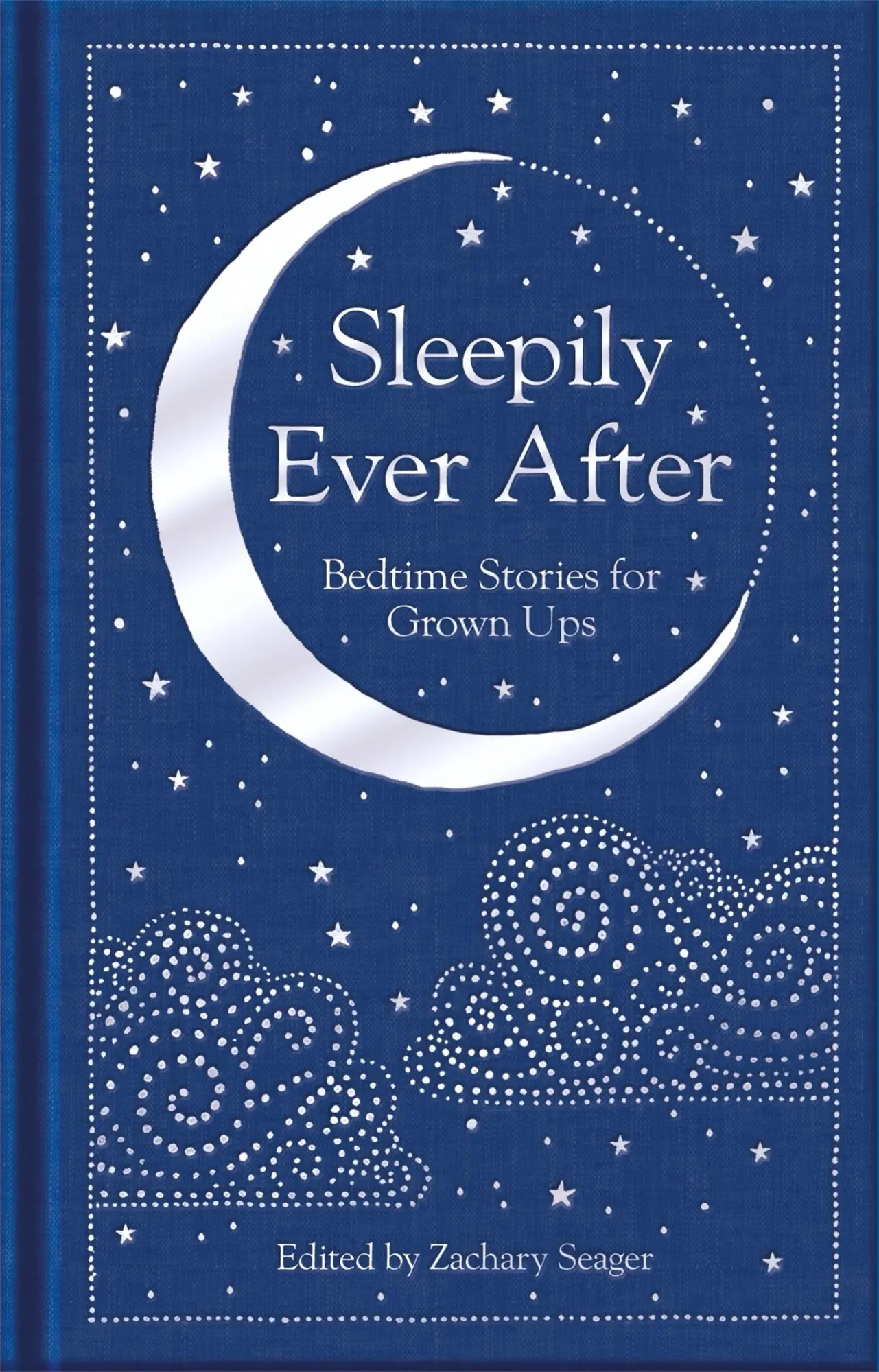 Cover: 9781529070774 | Sleepily Ever After | Bedtime Stories for Grown Ups | Zachary Seager