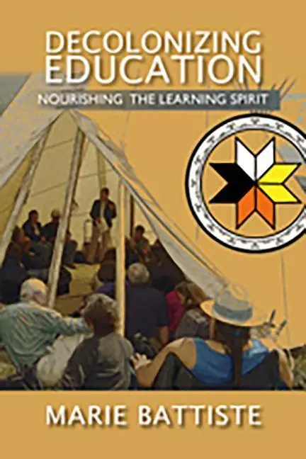 Cover: 9781895830774 | Decolonizing Education – Nourishing the Learning Spirit | Taschenbuch