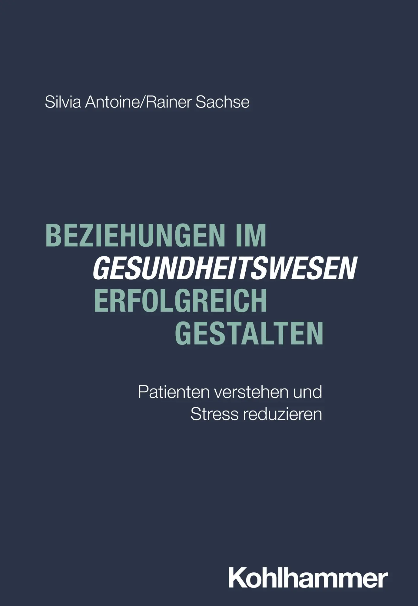 Cover: 9783170470774 | Beziehungen im Gesundheitswesen erfolgreich gestalten | Taschenbuch