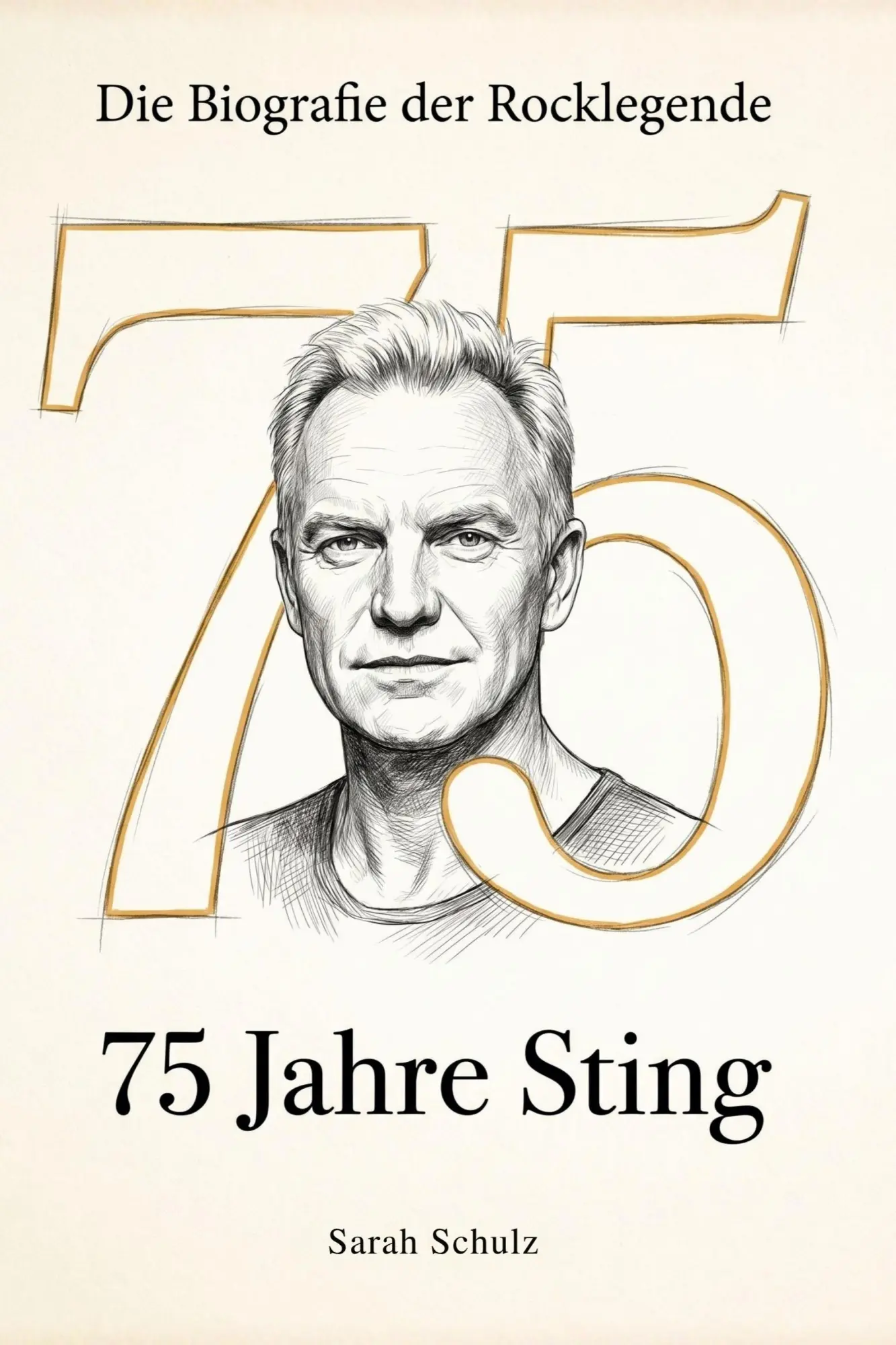 Cover: 9783696400774 | 75 Jahre Sting | Die Biografie der Rocklegende | Sarah Schulz | Buch