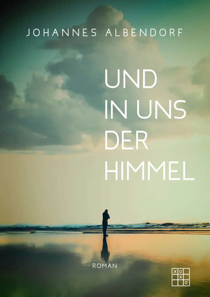 Cover: 9783967520774 | Und in uns der Himmel | Johannes Albendorf | Taschenbuch | 280 S.