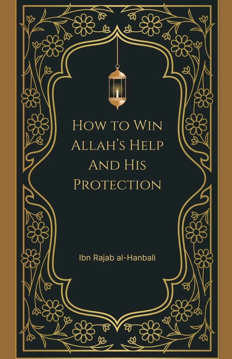 How to Win Allah's Help and His Protection