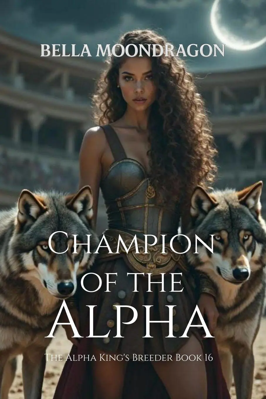 Cover: 9798898710774 | Champion of the Alpha | The Alpha King's Breeder Book 16 | Moondragon