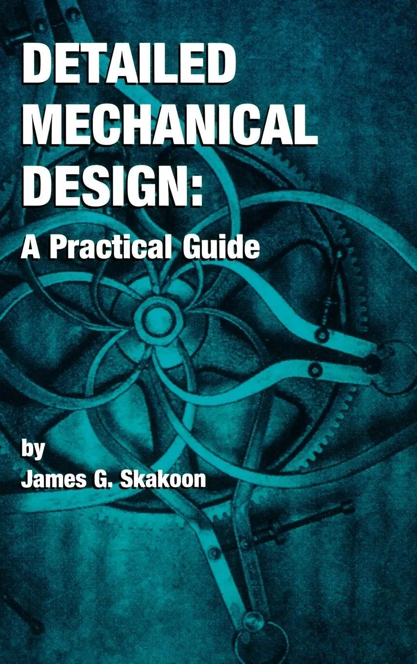 Cover: 9780791800874 | Detailed Mechanical Design | A Practical Guide | James G. Skakoon