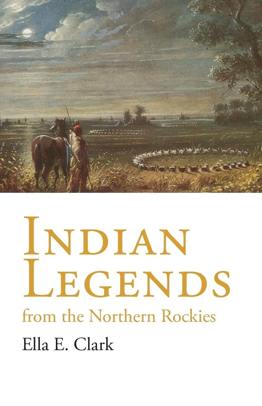 Cover: 9780806120874 | Clark, E: Indian Legends of the Northern Rockies | Ella C. Clark