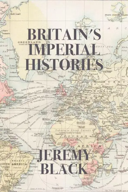 Cover: 9781587310874 | Britain's Imperial Histories | Jeremy Black | Taschenbuch | Englisch