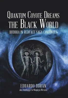 Cover: 9781796060874 | Quantum Coyote Dreams the Black World | Eduardo Duran | Buch | 2019