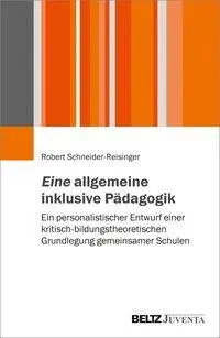 Cover: 9783779960874 | Eine allgemeine inklusive Pädagogik | Robert Schneider-Reisinger