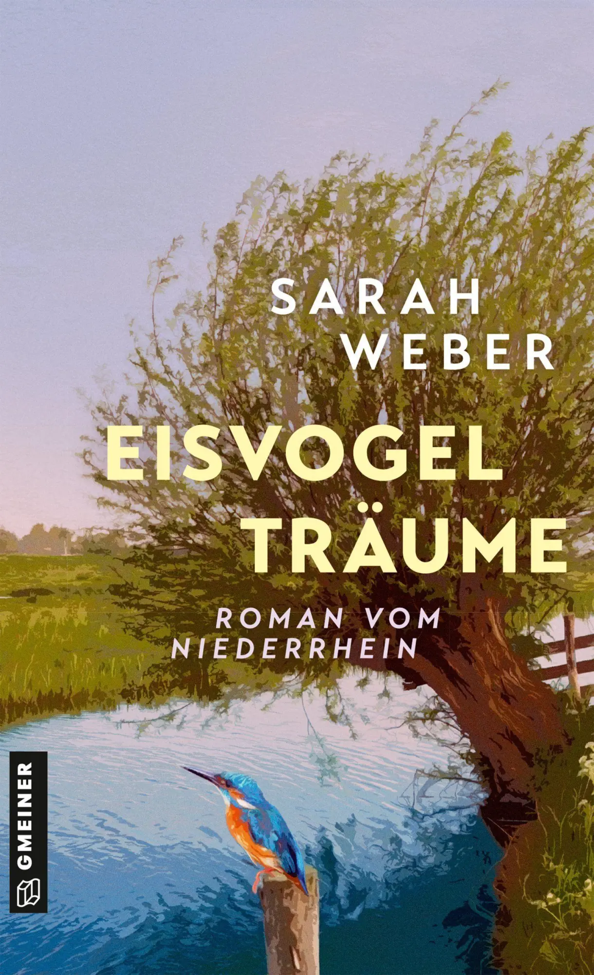 Cover: 9783839280874 | Eisvogelträume | Roman vom Niederrhein | Sarah Weber | Taschenbuch