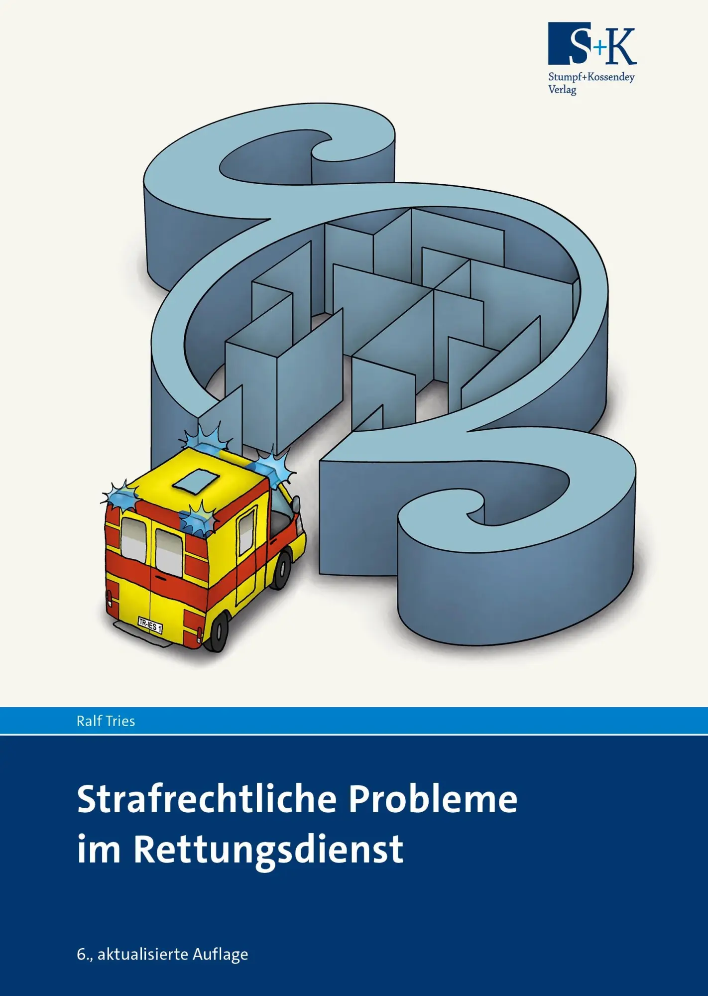 Cover: 9783964610874 | Strafrechtliche Probleme im Rettungsdienst | Ralf Tries | Taschenbuch
