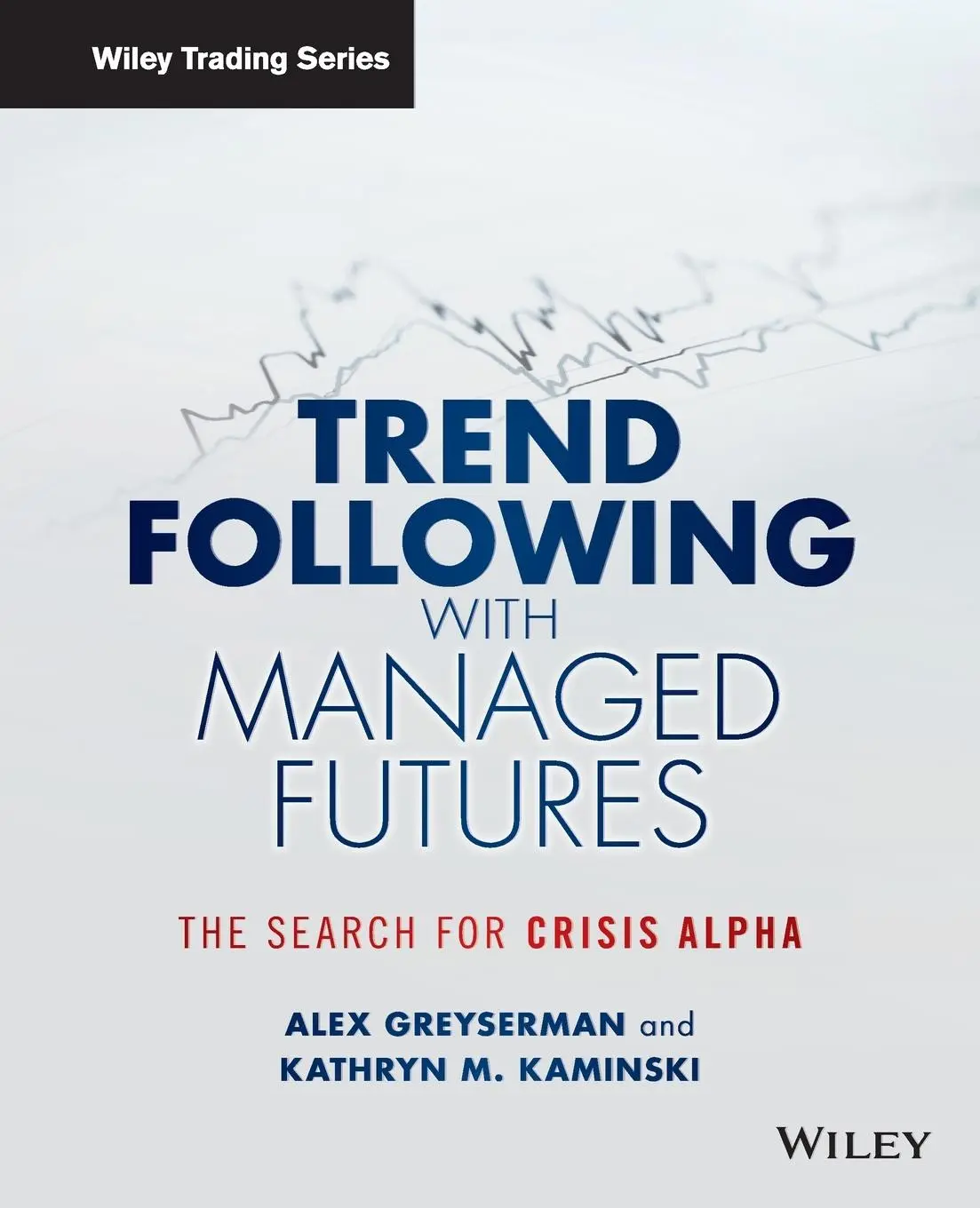 Cover: 9781118890974 | Trend Following with Managed Futures | The Search for Crisis Alpha
