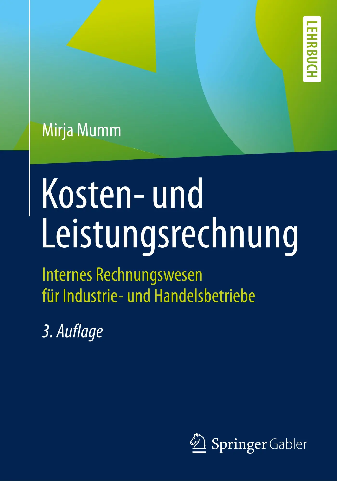 Cover: 9783662580974 | Kosten- und Leistungsrechnung | Mirja Mumm | Taschenbuch | xviii