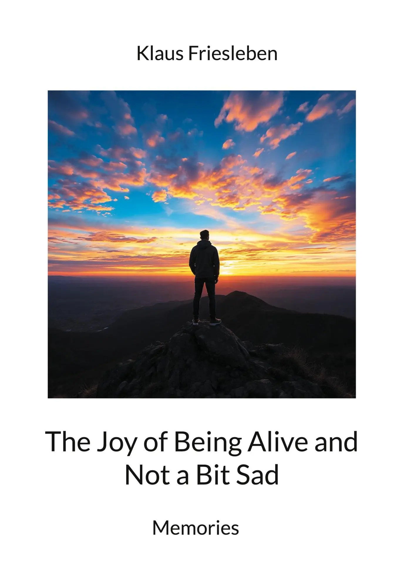 Cover: 9783695700974 | The Joy of Being Alive and Not a Bit Sad | Klaus Friesleben | Buch