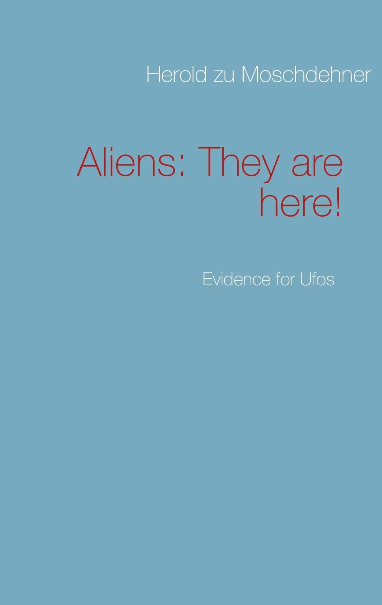 Aliens: They are here!: Evidence for Ufos
