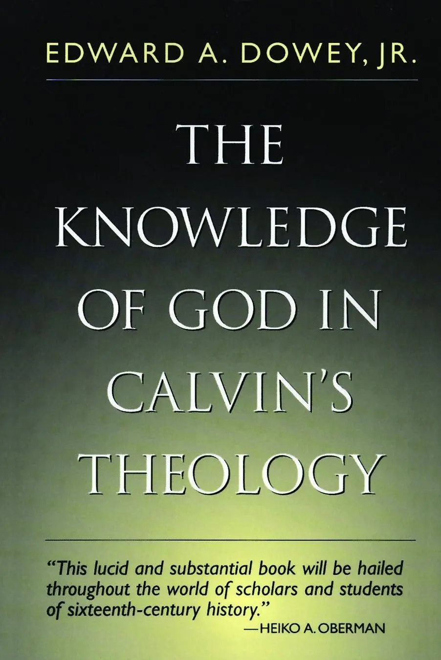 Cover: 9780802801074 | The Knowledge of God in Calvin's Theology (third ed.) | Edward A Dowey