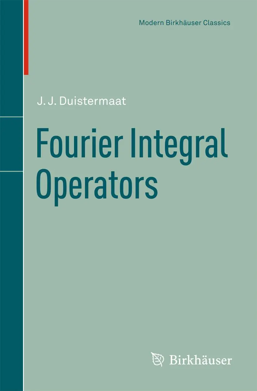 Cover: 9780817681074 | Fourier Integral Operators | J. J. Duistermaat | Taschenbuch | ix Cover: 9780817681074 | Fourier Integral Operators | J. J. Duistermaat | Taschenbuch | ix