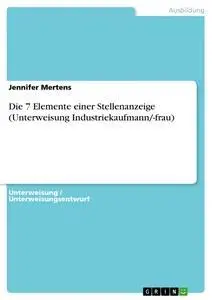 Cover: 9783668341074 | Die 7 Elemente einer Stellenanzeige (Unterweisung...