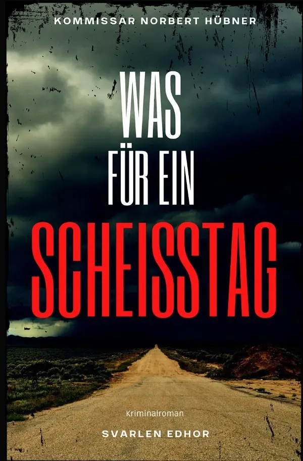 Cover: 9783754161074 | Was für ein Scheisstag | Kriminalroman | Svarlen Edhor | Taschenbuch