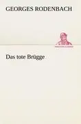 Cover: 9783842411074 | Das tote Brügge | Georges Rodenbach | Taschenbuch | 96 S. | Deutsch