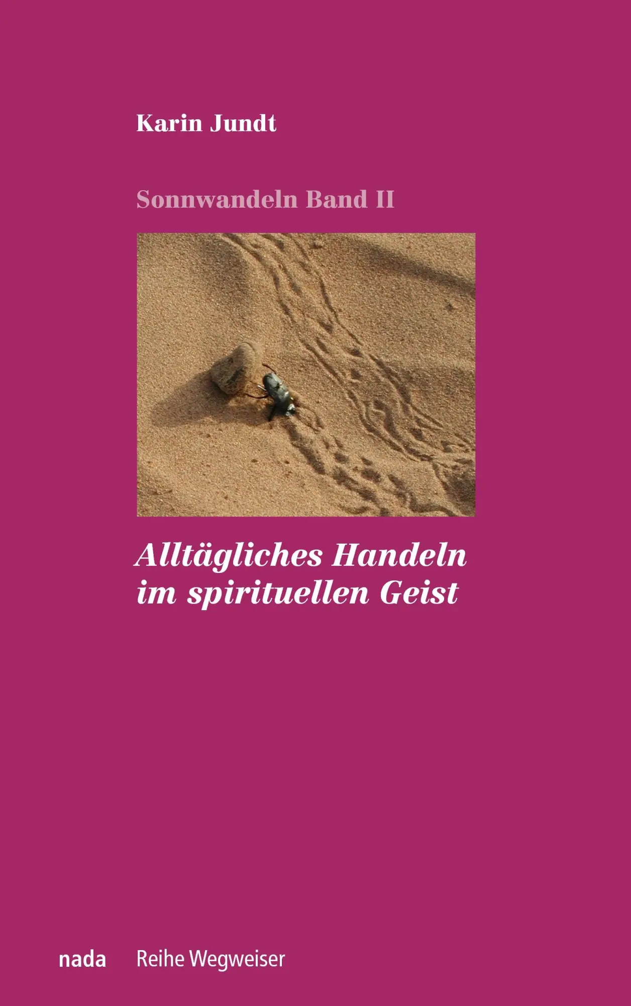 Cover: 9783907091074 | Alltägliches Handeln im spirituellen Geist | Karin Jundt | Taschenbuch
