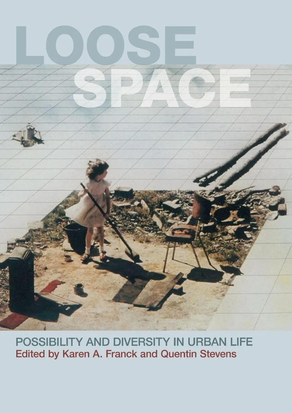 Cover: 9780415701174 | Loose Space | Possibility and Diversity in Urban Life | Franck (u. a.)