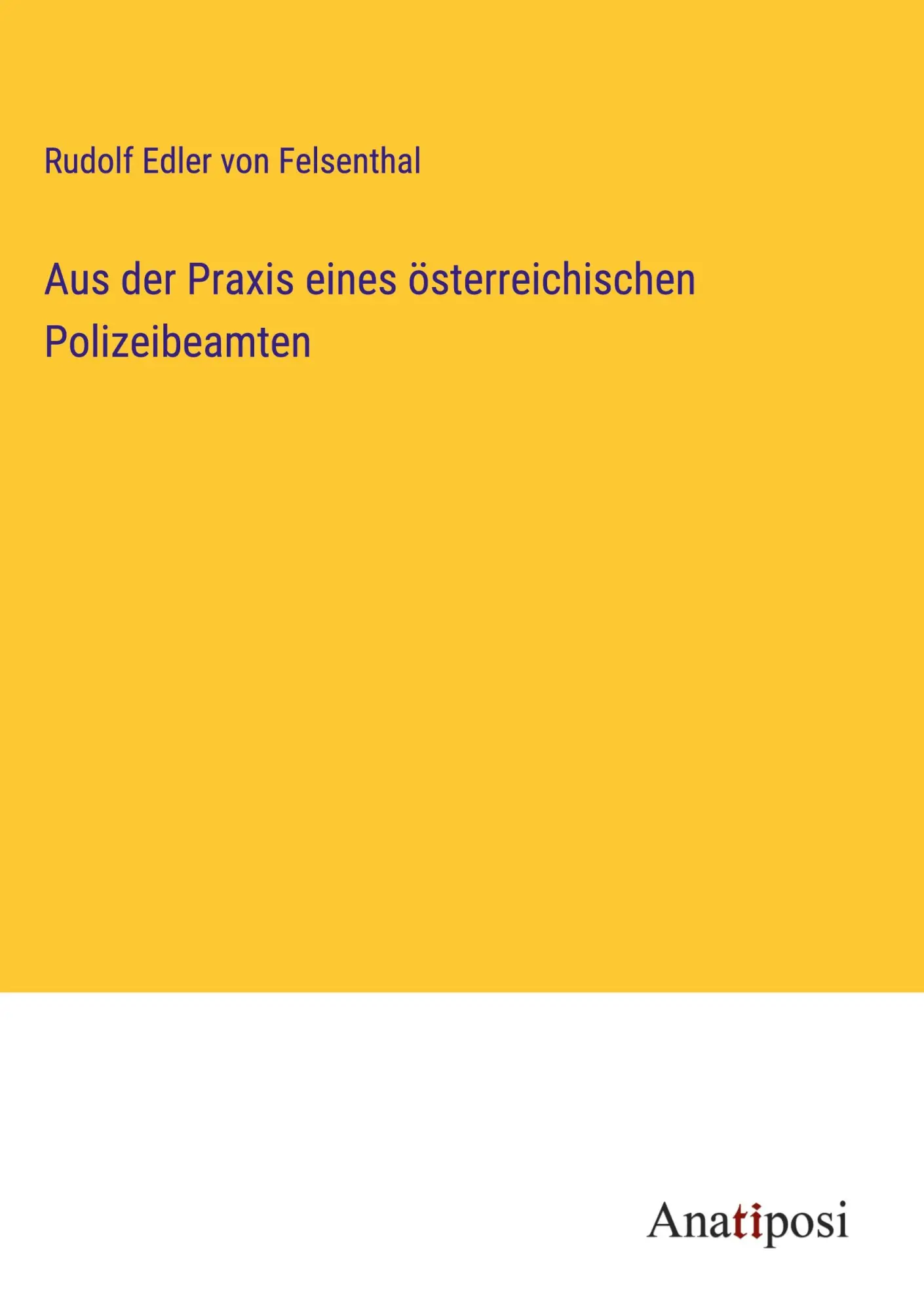 Cover: 9783382051174 | Aus der Praxis eines österreichischen Polizeibeamten | Felsenthal