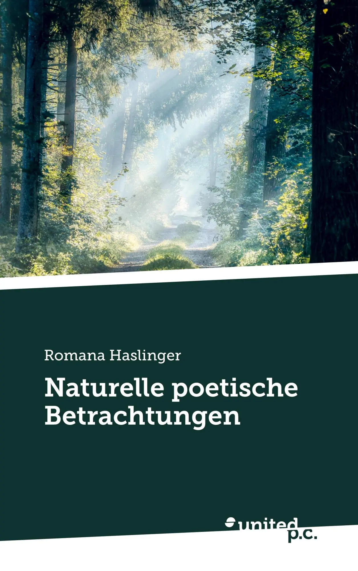Cover: 9783710341274 | Naturelle poetische Betrachtungen | Romana Haslinger | Taschenbuch