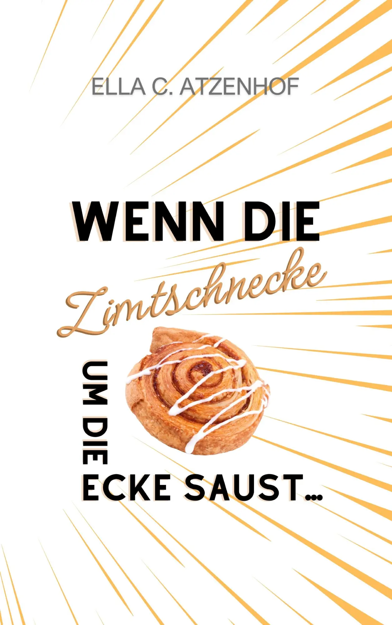 Cover: 9783756811274 | Wenn die Zimtschnecke um die Ecke saust... | Ella Meyer-Atzenhof