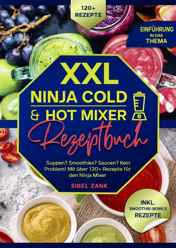 Cover: 9783819031274 | XXL Ninja Cold &amp; Hot Mixer Rezeptbuch | Sibel Zank | Taschenbuch