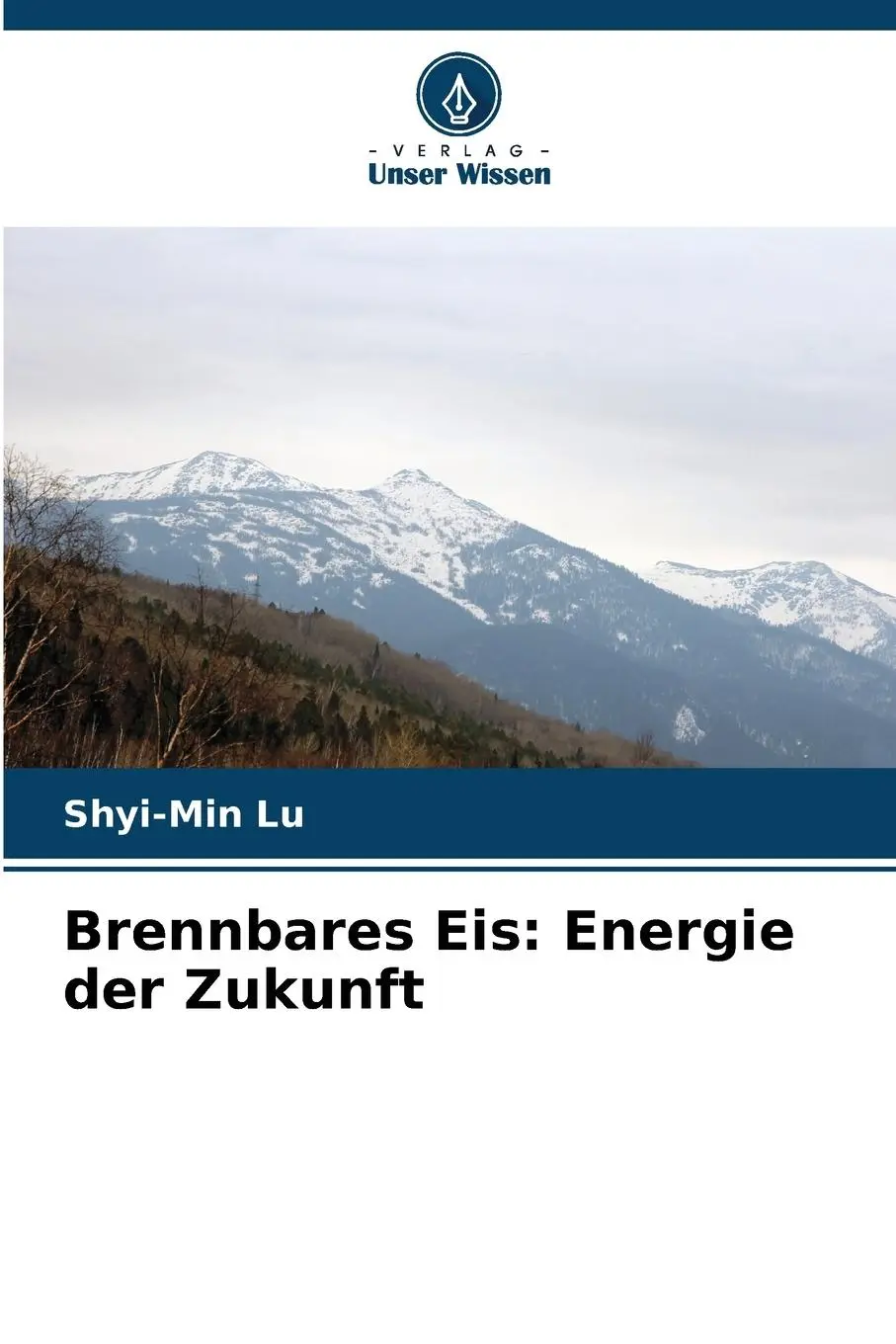 Cover: 9786207051274 | Brennbares Eis: Energie der Zukunft | Shyi-Min Lu | Taschenbuch | 2024