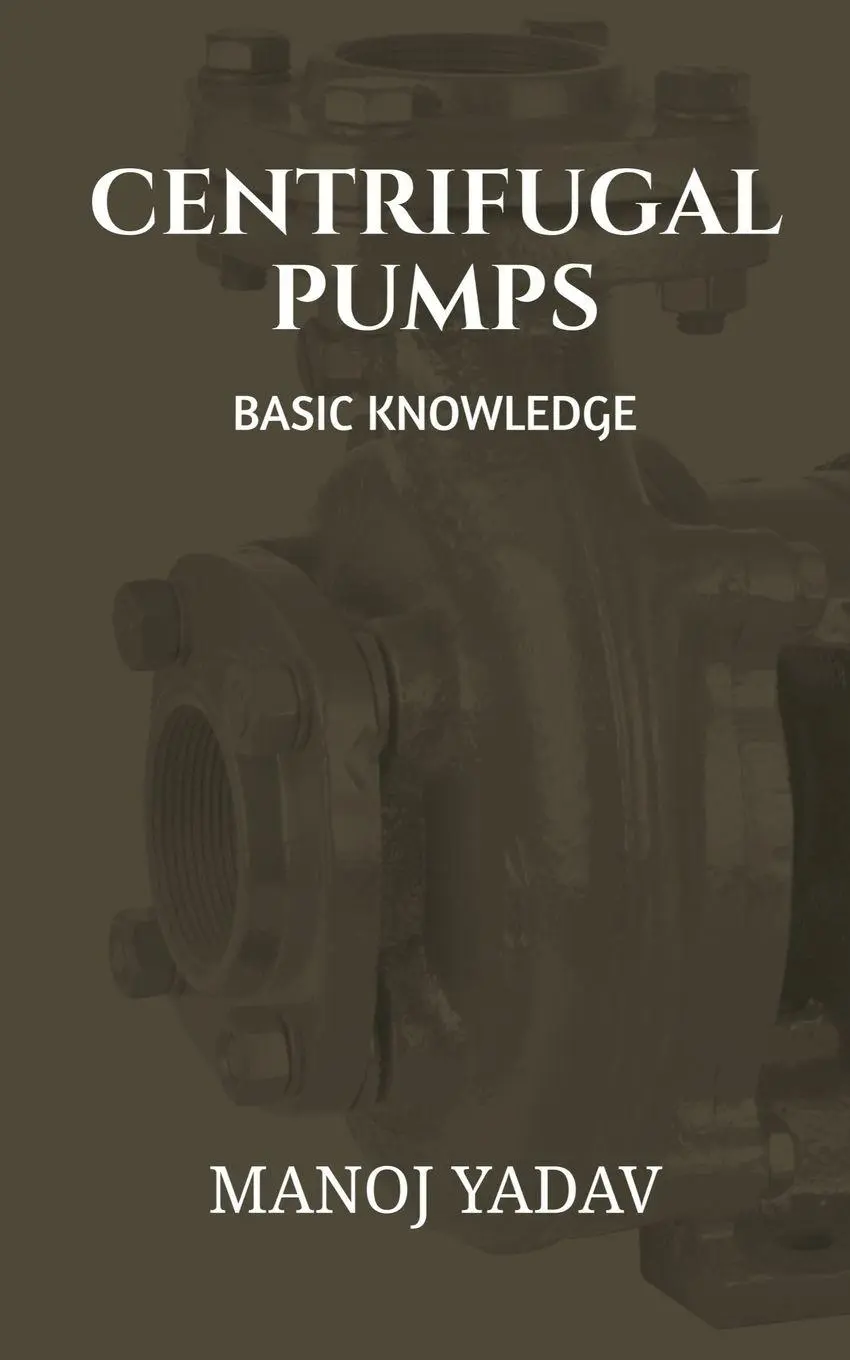 Cover: 9781639971374 | CENTRIFUGAL PUMPS | BASIC KNOWLEDGE | Manoj Yadav | Taschenbuch | 2021