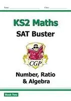 Cover: 9781789081374 | KS2 Maths SAT Buster: Number, Ratio &amp; Algebra - Book 2 (for the...