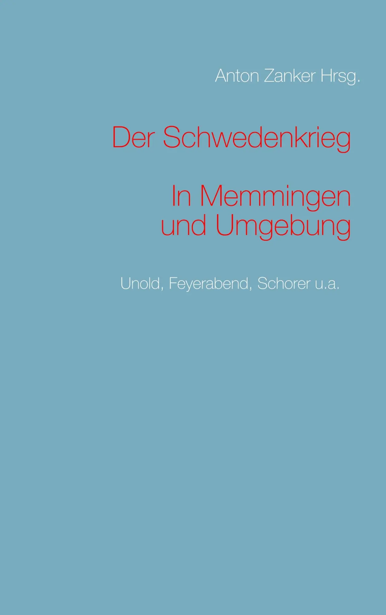 Cover: 9783732281374 | Der Schwedenkrieg | Anton Zanker | Taschenbuch | 488 S. | Deutsch