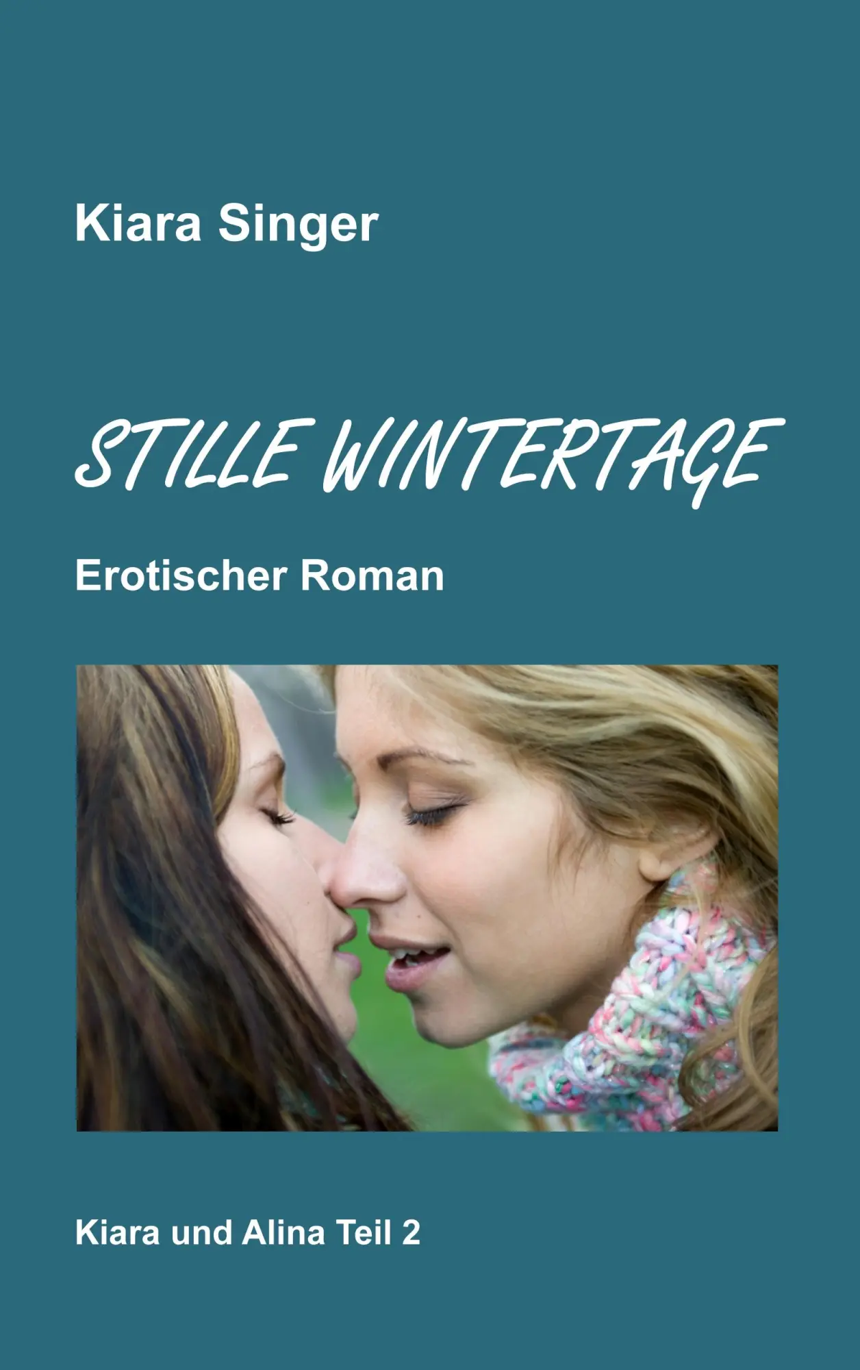 Cover: 9783741261374 | Stille Wintertage | Kiara und Alina Teil 2 | Kiara Singer | Buch