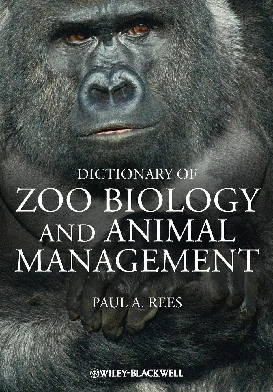 Cover: 9780470671474 | Dictionary of Zoo Biology and Animal Management | Paul A Rees | Buch