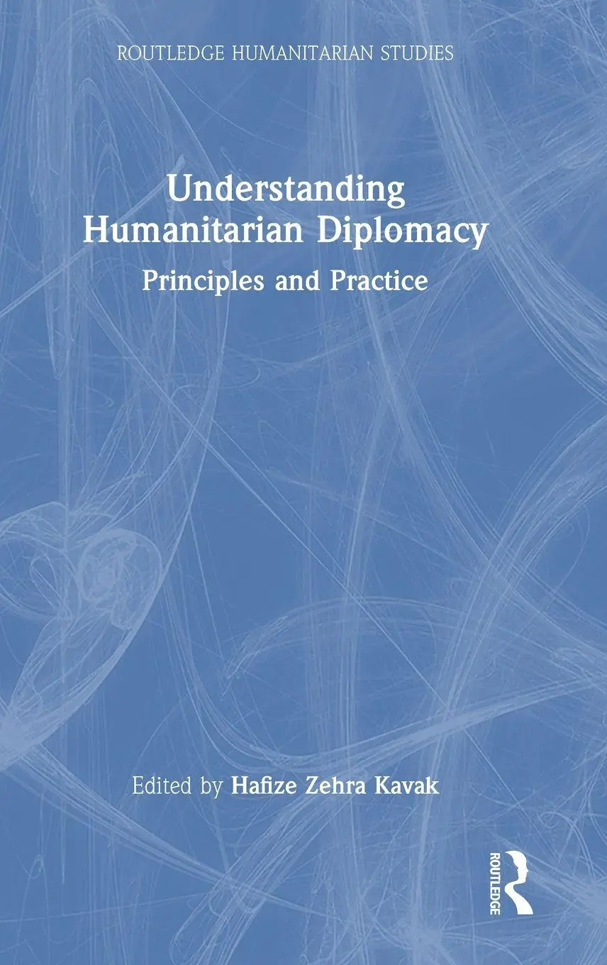Cover: 9781032821474 | Understanding Humanitarian Diplomacy | Principles and Practice | Kavak