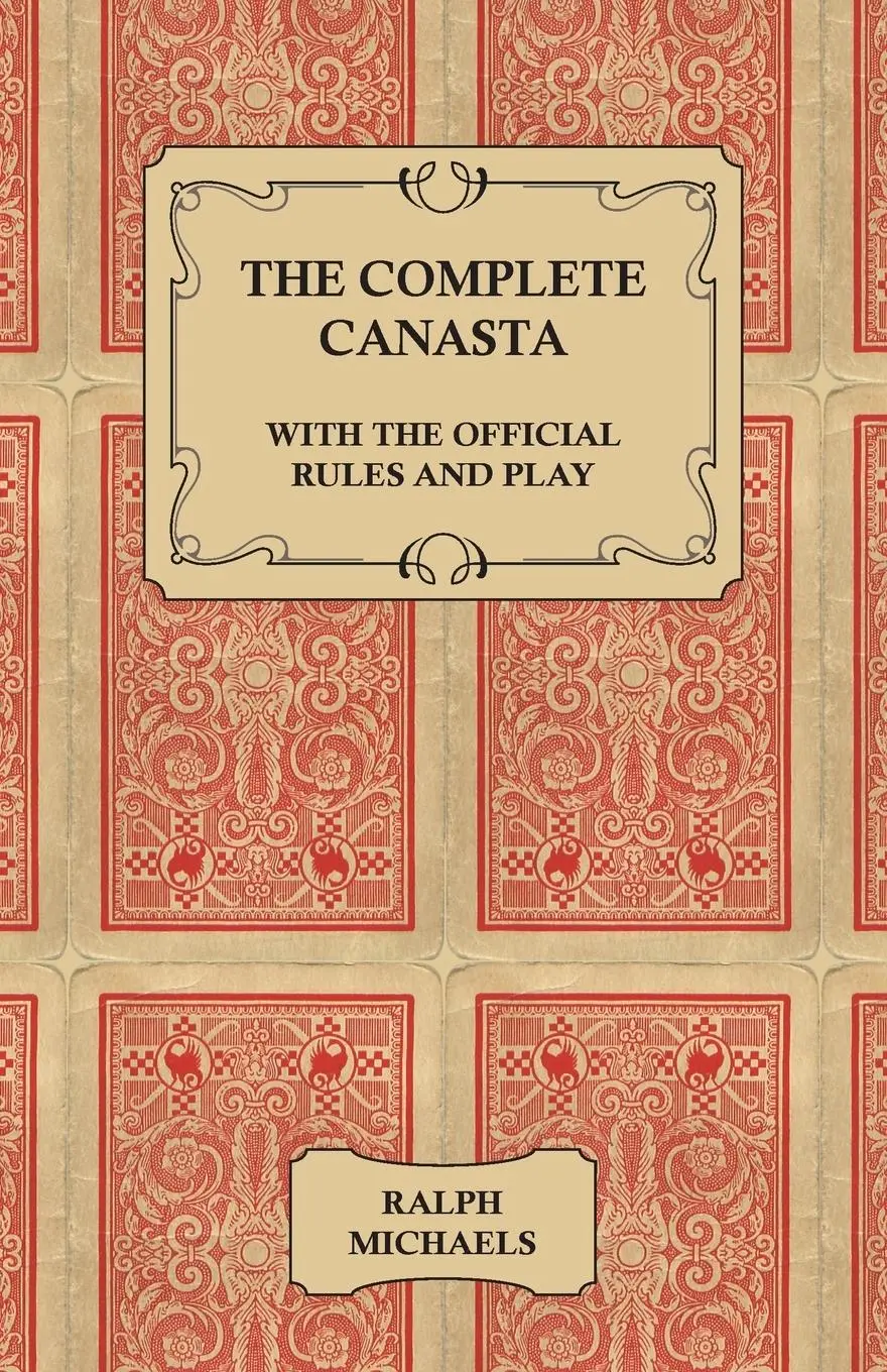Cover: 9781447421474 | The Complete Canasta - With The Official Rules and Play | Michaels