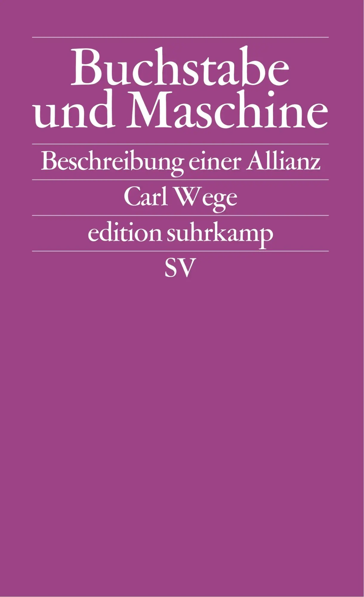 Cover: 9783518121474 | Buchstabe und Maschine | Beschreibung einer Allianz | Carl Wege | Buch