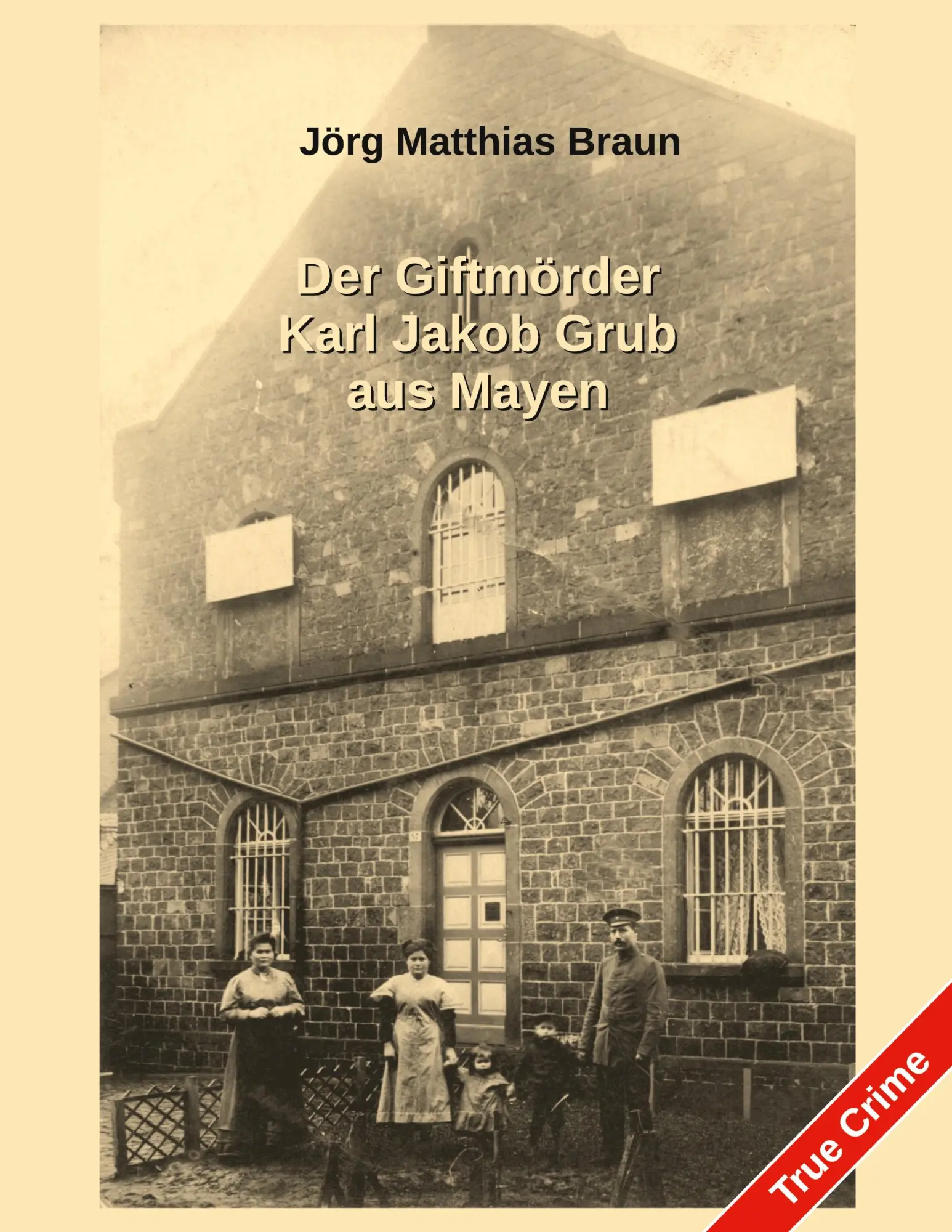 Cover: 9783695101474 | Der Giftmörder Karl Jakob Grub aus Mayen | Jörg Matthias Braun | Buch