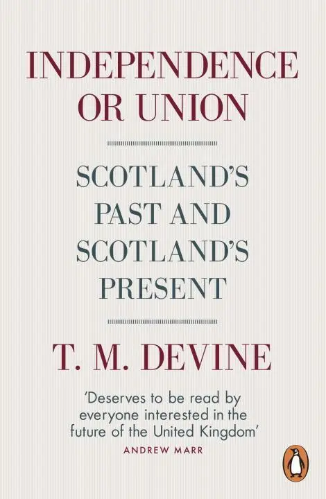 Cover: 9780141981574 | Independence or Union | Scotland's Past and Scotland's Present | Buch