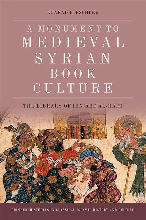 Cover: 9781474451574 | A Monument to Medieval Syrian Book Culture: The Library of Ibn...