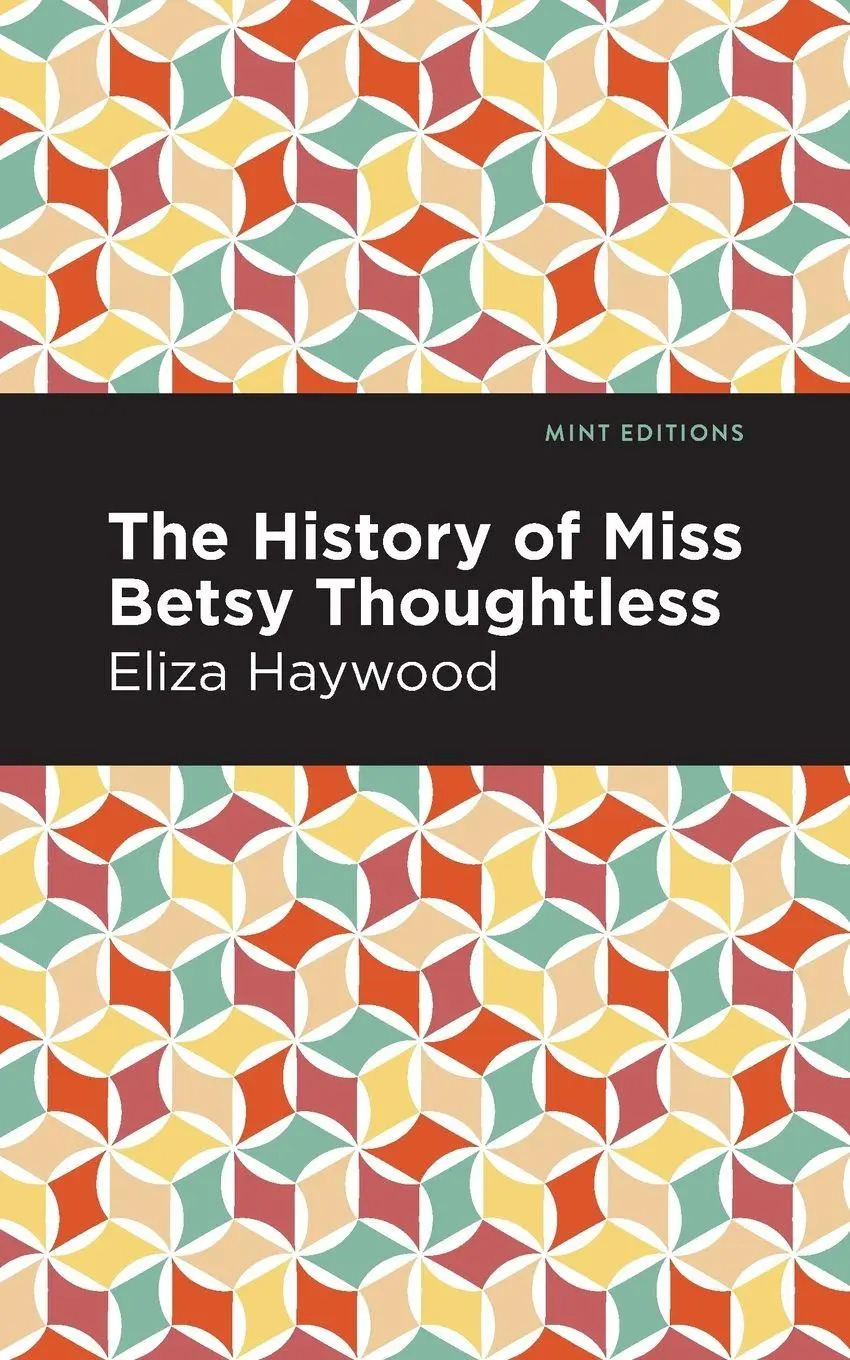 Cover: 9781513291574 | The History of Miss Betsy Thoughtless | Eliza Haywood | Taschenbuch
