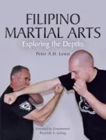 Cover: 9781785001574 | Filipino Martial Arts | Exploring the Depths | Peter A. H. Lewis