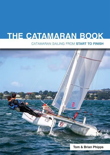 Cover: 9781909911574 | The Catamaran Book | Catamaran Sailing from Start to Finish | Buch