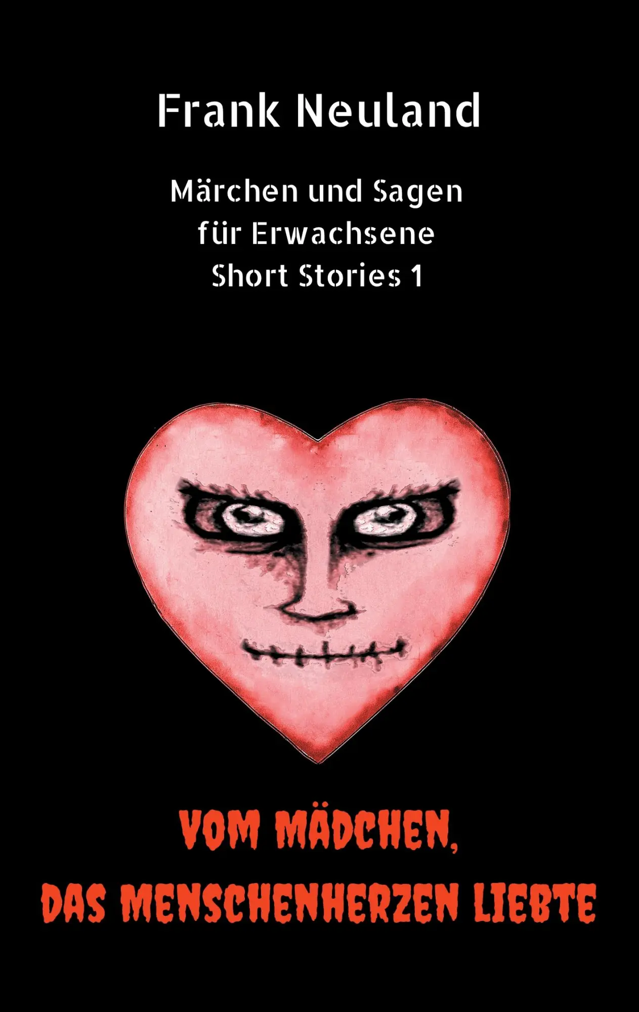 Cover: 9783744831574 | Frank Neuland Märchen und Sagen für Erwachsene Short Stories 1 | Buch