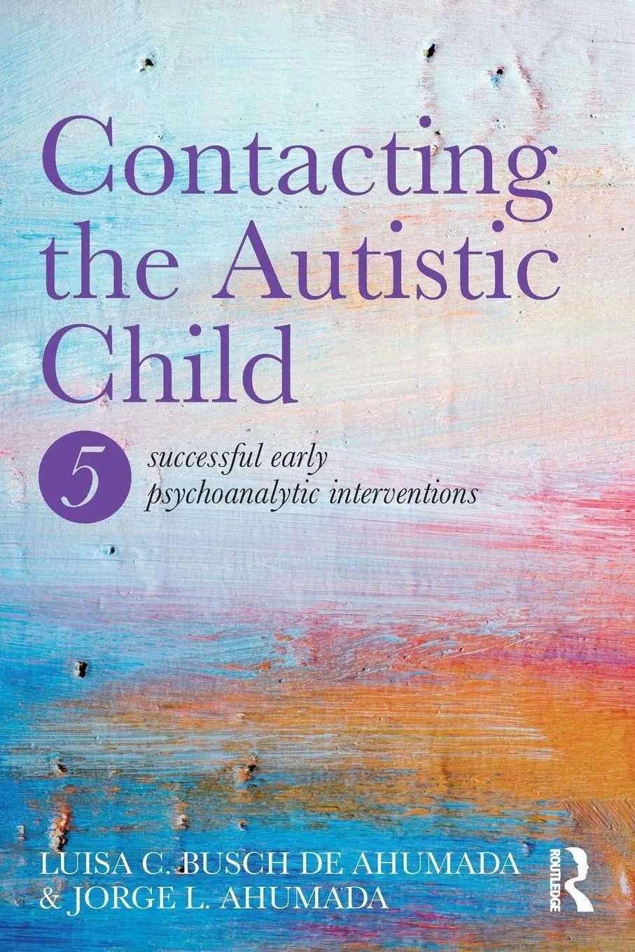 Cover: 9781138211674 | Contacting the Autistic Child | Jorge Ahumada (u. a.) | Taschenbuch